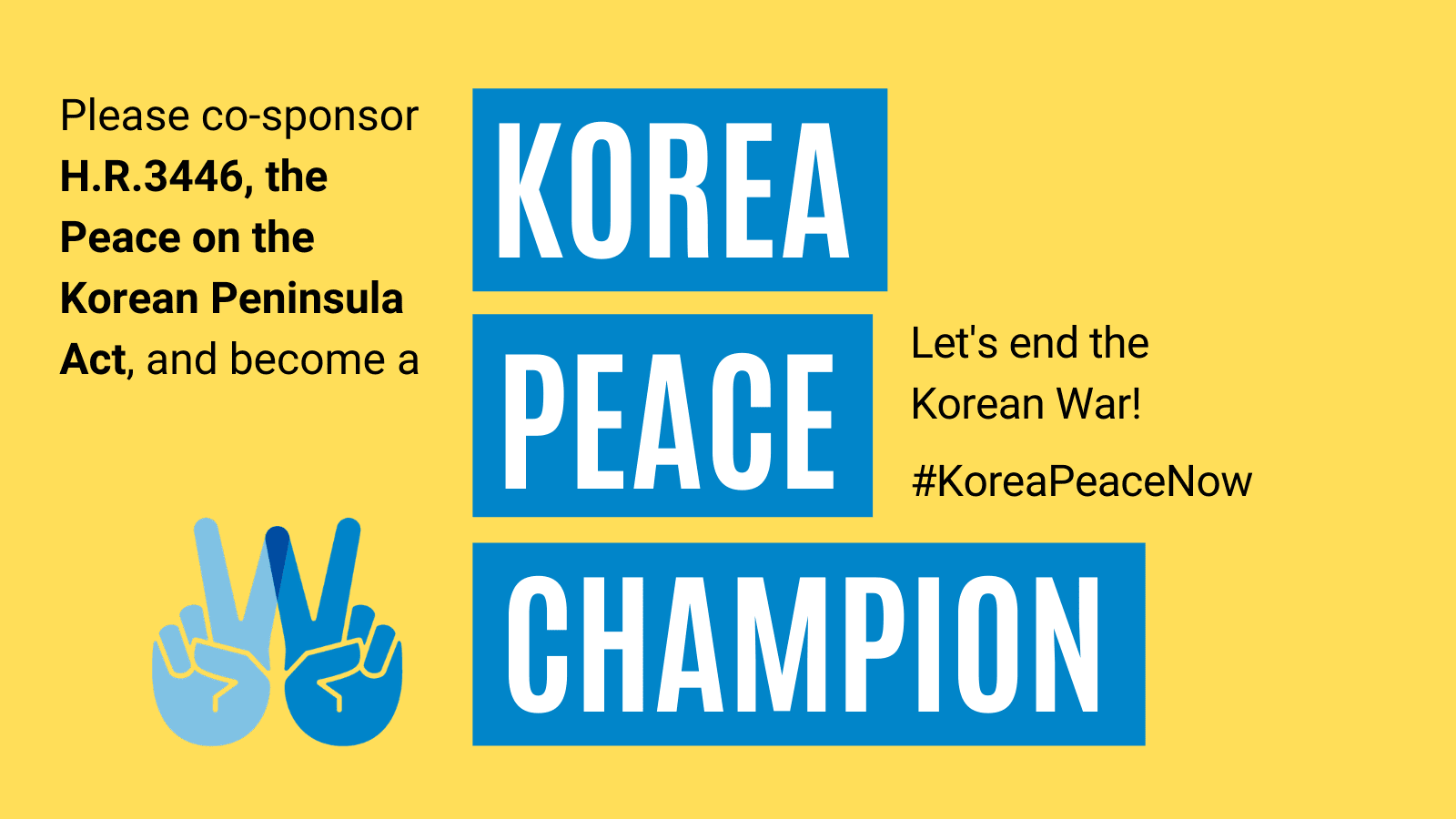 Please co-sponsor H.R.3446, the Peace on the Korean Peninsula Act, and become a Korea Peace Champion. Let's end the Korean War!
